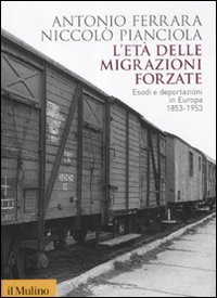 L'età delle migrazioni forzate. Esodi e deportazioni in Europa 1853-1953 (Biblioteca storica) von Il Mulino