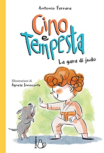 La gara di judo. Cino e Tempesta (Il Castoro bambini)