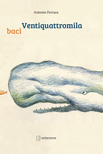 Ventiquattromila baci Ventiquattromila baci von Settenove