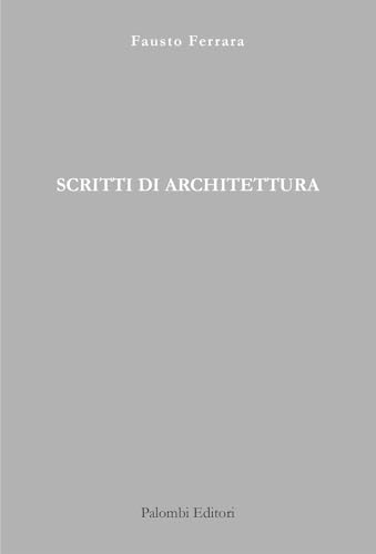 Scritti di architettura Scritti di architettura von Palombi Editori