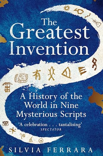 The Greatest Invention: A History of the World in Nine Mysterious Scripts von Picador