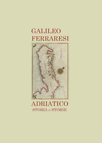 Adriatico. Storia e storie Adriatico. Storia e storie von Youcanprint