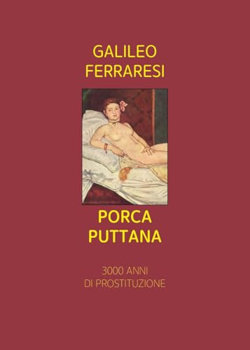 Porca puttana. 3000 anni di prostituzione von Youcanprint