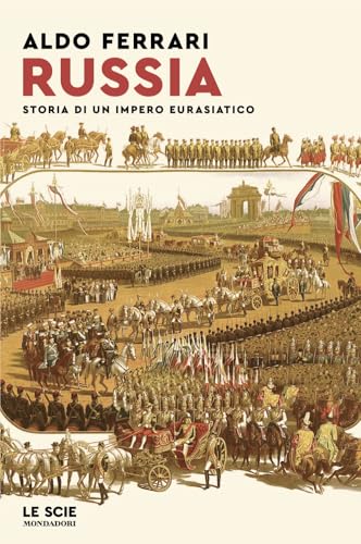 Russia. Storia di un impero eurasiatico (Le scie. Nuova serie)
