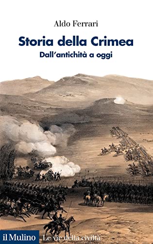 Storia della Crimea. Dall'antichità a oggi (Le vie della civiltà) von Il Mulino