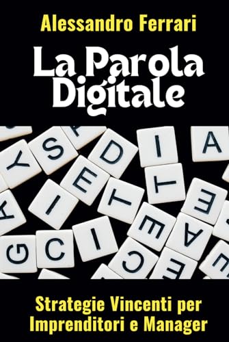 La Parola Digitale: Comunicazione strategica per leader moderni. von Independently published