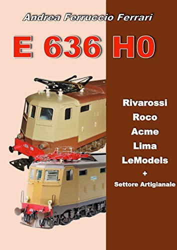 E 636 H0. Rivarossi, Roco, Acme, Lima, LeModels + Settore artigianale E 636 H0. Rivarossi, Roco, Acme, Lima, LeModels + Settore artigianale von Sandit Libri