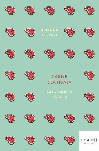 Carne coltivata. La rivoluzione a tavola? (Icaro) von Fandango Libri