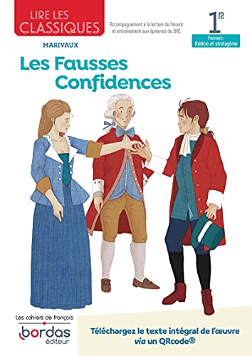 Lire les classiques - Français 1re - Oeuvre Les Fausses confidences: Marivaux Lire les classiques - Français 1re - Oeuvre Les Fausses confidences: Marivaux von BORDAS