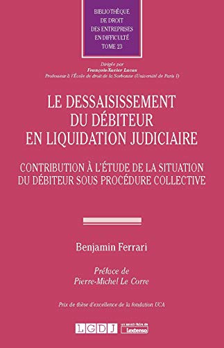 Le dessaisissement du débiteur en liquidation judiciaire: Contribution à l'étude de la situation du débiteur sous procédure collective (Tome 23) von LGDJ