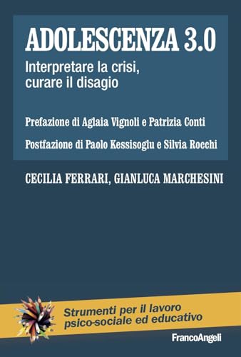 Adolescenza 3.0. Interpretare la crisi, curare il disagio (Strumenti per il lavoro psico-sociale ed educativo) von Franco Angeli