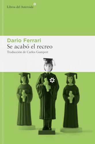 Se acabó el recreo (Libros del Asteroide, Band 337) von Libros del Asteroide