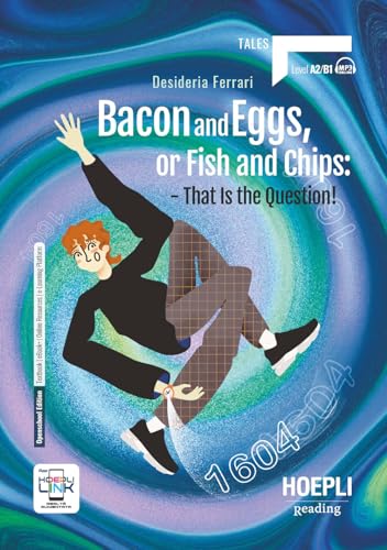 Bacon and eggs, or fish and chips: that is the question! A2-B1. Con e-book. Con espansione online
