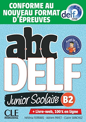 ABC DELF Junior: Livre de l'eleve B2 + DVD + Livre-web - Epreuves 2020 von CLE INTERNACIONAL