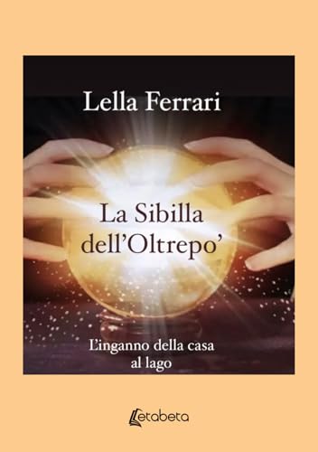 La sibilla dell'Oltrepo'. L'inganno della casa al lago von EBS Print