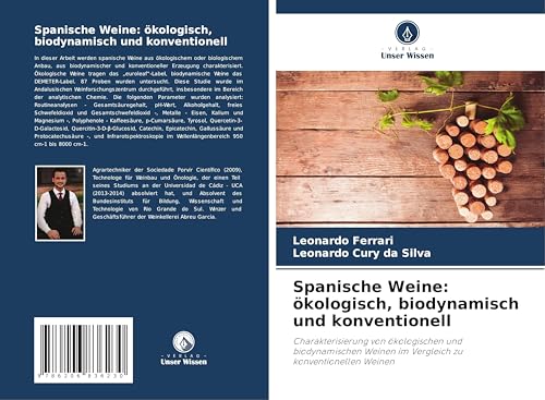 Spanische Weine: ökologisch, biodynamisch und konventionell: Charakterisierung von ökologischen und biodynamischen Weinen im Vergleich zu konventionellen Weinen von Verlag Unser Wissen
