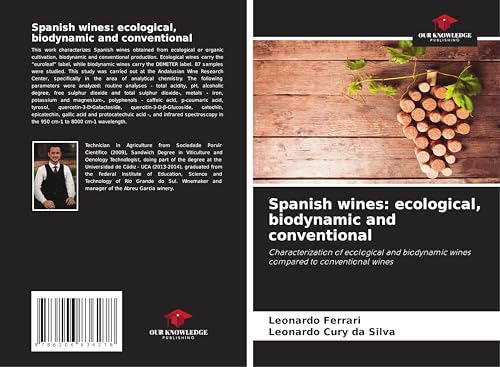Spanish wines: ecological, biodynamic and conventional: Characterization of ecological and biodynamic wines compared to conventional wines von Our Knowledge Publishing