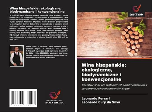Wina hiszpa¿skie: ekologiczne, biodynamiczne i konwencjonalne: Charakterystyka win ekologicznych i biodynamicznych w porównaniu z winami konwencjonalnymi von Wydawnictwo Nasza Wiedza