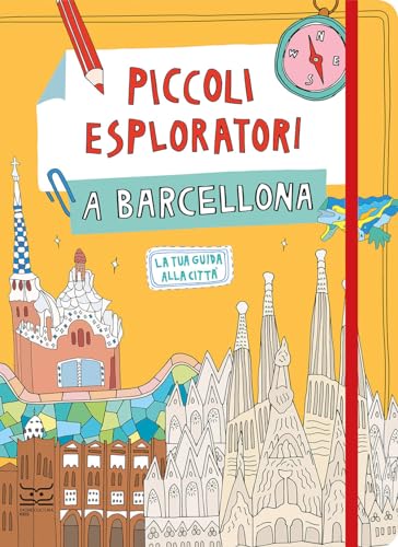 Piccoli esploratori a Barcellona. La tua guida alla città (24 Ore Cultura. Kids)