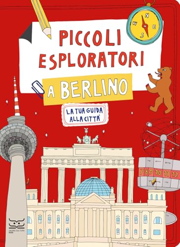 Piccoli esploratori a Berlino. La tua guida alla città (24 Ore Cultura. Kids) von 24 Ore Cultura