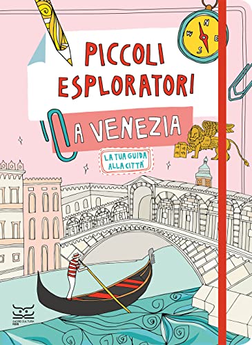 Piccoli esploratori a Venezia. La tua guida alla città (24 Ore Cultura. Kids) von 24 Ore Cultura