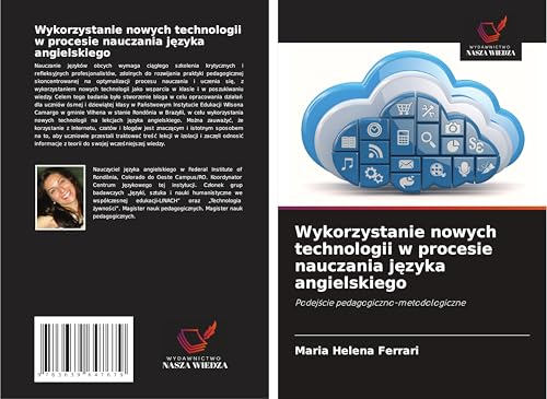Wykorzystanie nowych technologii w procesie nauczania j¿zyka angielskiego: Podej¿cie pedagogiczno-metodologiczne von VDM Verlag