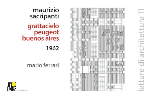 Maurizio Sacripanti- Peugeot Skyscraper in Buenos Aires, 1962 (Letture di architettura) von Ilios Editore