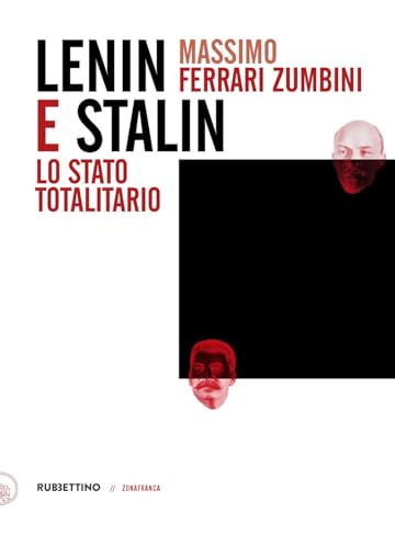 Lenin e Stalin. Lo stato totalitario (Zonafranca) von Rubbettino