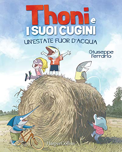 Un'estate fuor d'acqua. Thoni e i suoi cugini von HarperCollins Italia