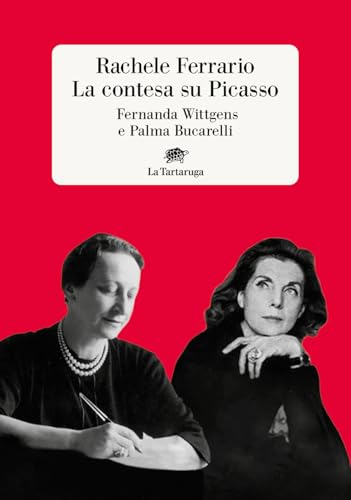La contesa su Picasso. Fernanda Wittgens e Palma Bucarelli (Narrativa) von La Tartaruga