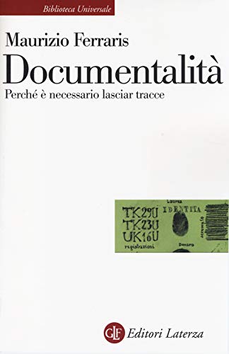 Documentalità. Perché è necessario lasciar tracce (Biblioteca universale Laterza) von Laterza