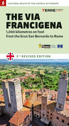 The Via Francigena. 1.000 kilometres on foot from the Gran San Bernardo to Rome (Percorsi) von Terre di Mezzo