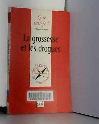 La grossesse et les drogues von QUE SAIS JE
