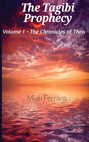 The Tagibi Prophecy: Volume 1 - The Chronicles of Theo