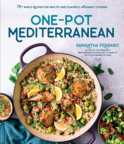 One-Pot Mediterranean: 70+ Simple Recipes for Healthy and Flavorful Weeknight Cooking von Readerlink