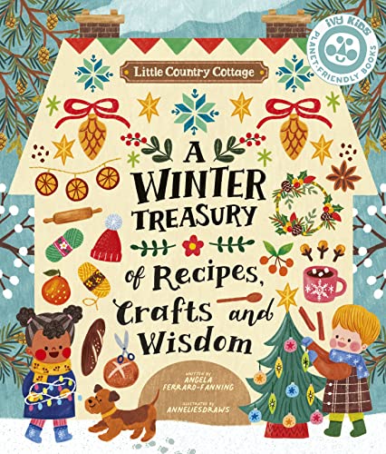 Little Country Cottage: A Winter Treasury of Recipes, Crafts and Wisdom von Ivy Kids