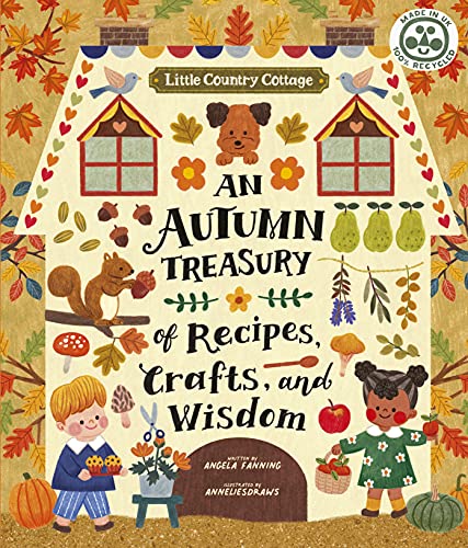 Little Country Cottage: An Autumn Treasury of Recipes, Crafts and Wisdom von The Ivy Press