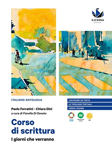 I giorni che verranno. Corso di scrittura. Per le Scuole superiori. Con e-book. Con espansione online I giorni che verranno. Corso di scrittura. Per le Scuole superiori. Con e-book. Con espansione online