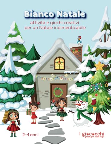 BIANCO NATALE, attività e giochi creativi per un Natale indimenticabile: 2-4 anni (I giococchi) von Independently published