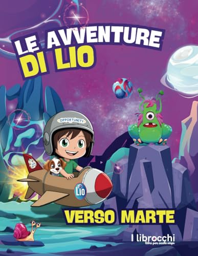 Le avventure di LIO. Verso Marte: Storia illustrata + Attività per bambini 3-5 Anni von Independently published