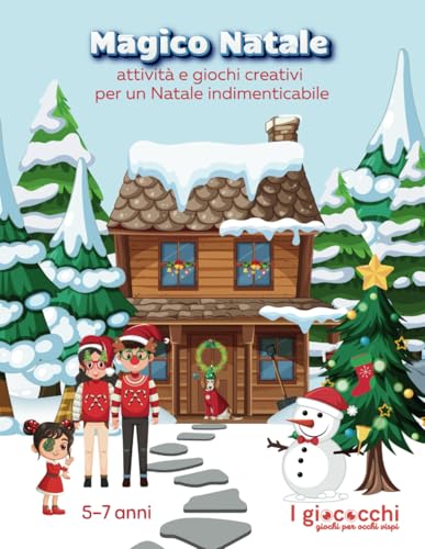 MAGICO NATALE, attività e giochi creativi per un Natale indimenticabile: (5-7 anni) (I giococchi) von Independently published