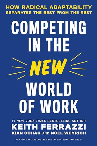 Competing in the New World of Work: How Radical Adaptability Separates the Best from the Rest von HARVARD BUSINESS REVIEW PR