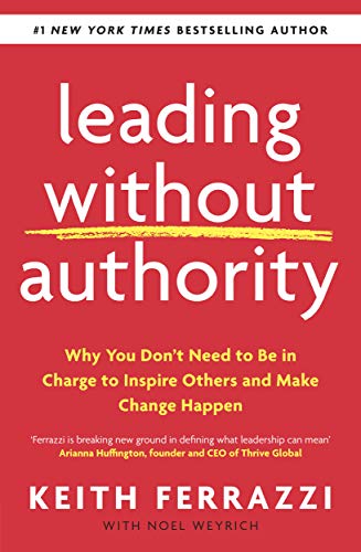 Leading Without Authority: Why You Don’t Need To Be In Charge to Inspire Others and Make Change Happen von Penguin Books Ltd (UK)