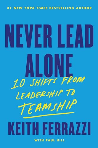 Never Lead Alone: 10 Shifts from Leadership to Teamship von Harper Business