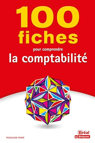 100 fiches pour comprendre la comptabilité von BREAL