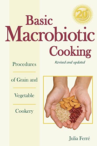 Basic Macrobiotic Cooking, 20th Anniversary Edition: Procedures of Grain and Vegetable Cookery von George Ohsawa Macrobiotic Foundation