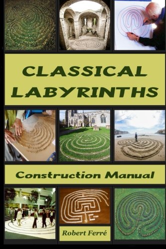 Classical Labyrinths: Construction Manual von Labyrinth Enterprises