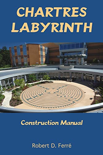 Chartres Labyrinth Construction Manual von Labyrinth Enterprises