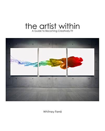 Artist Within: A Guide to Becoming Creatively Fit Artist Within: A Guide to Becoming Creatively Fit von TURNER