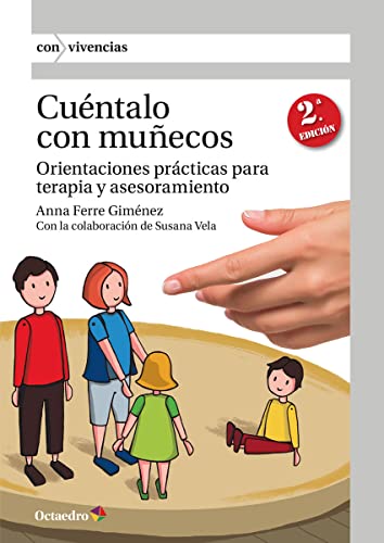 Cuéntalo con muñecos: Orientaciones prácticas para terapia y asesoramiento (Con-vivencias) von Editorial Octaedro, S.L.